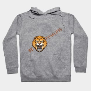 Be fearless - Quotes Printed Hoodie